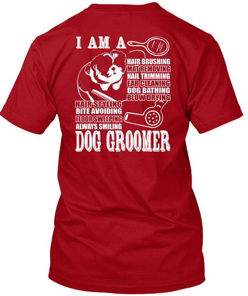 I Am A Hair Brushing T Shirt, Dog Groomer T Shirt