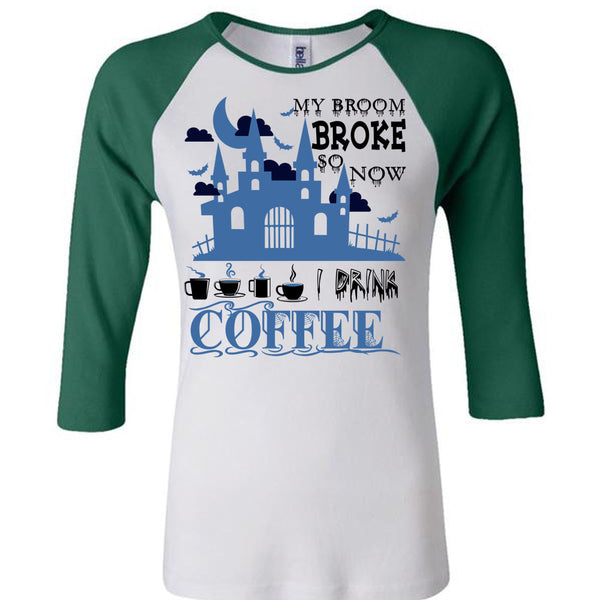My Broom Broke So Now I Drink Coffee T Shirt, Wait For Halloween T Shirt, Awesome T-Shirts