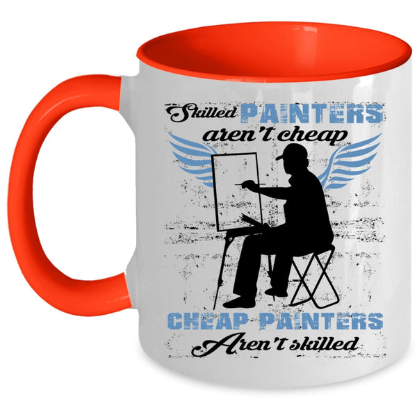 Cheap Painters Coffee Mug, Skilled Painters Aren't Cheap Accent Mug