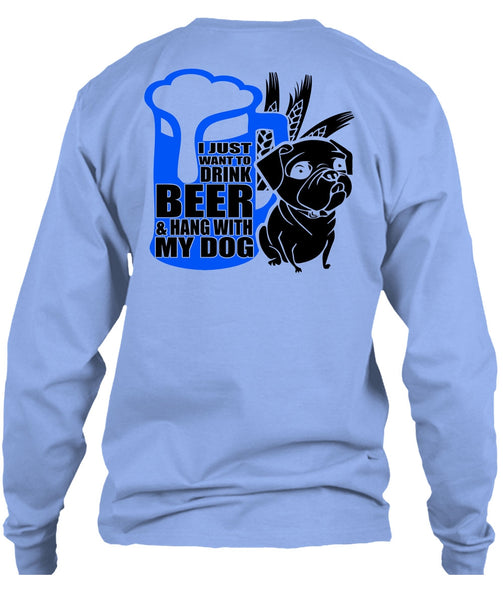 I Just Want To Drink Beer T Shirt, I Love Dog T Shirt