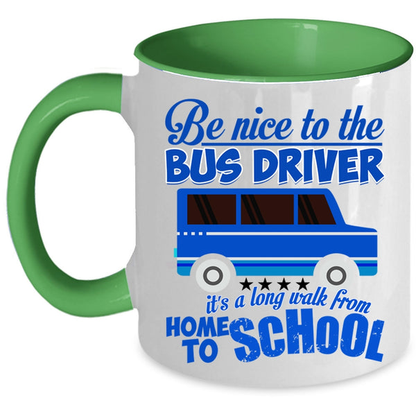 Home To School Coffee Mug, Be Nice To The Bus Driver Accent Mug