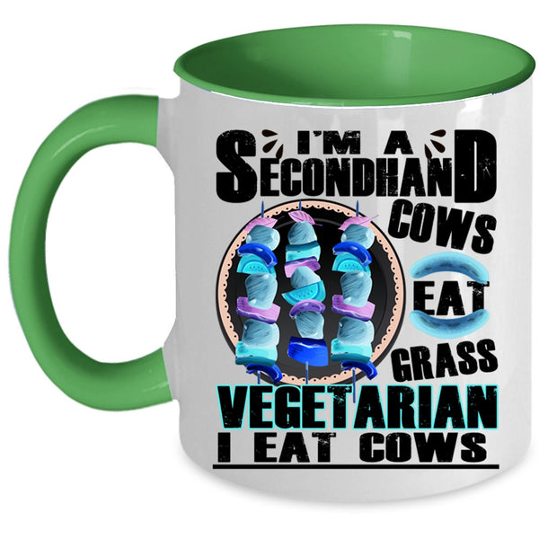 Cows Eat Grass Coffee Mug, I'm A Secondhand Vegetarian Accent Mug