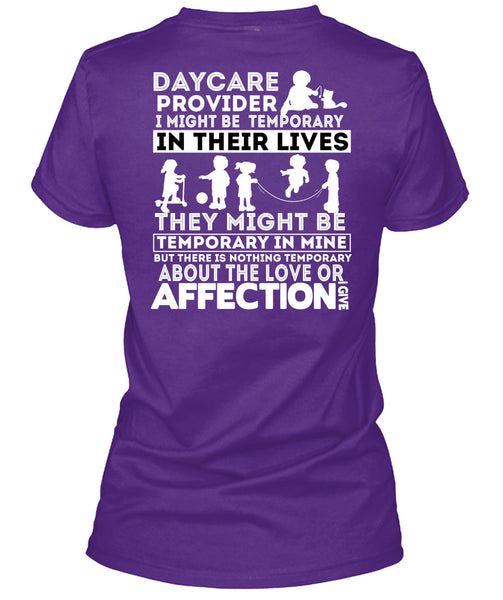 Being A Daycare Provider T Shirt, I Might Be Temporary T Shirt