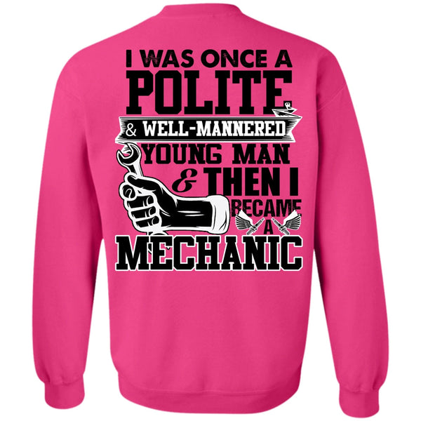 I Love Mechanic T Shirt, I Became A Mechanic Sweatshirt