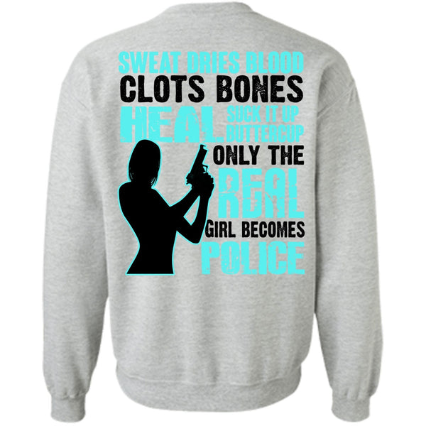 I Love Police T Shirt, Only The Real Girl Becomes Police Sweatshirt