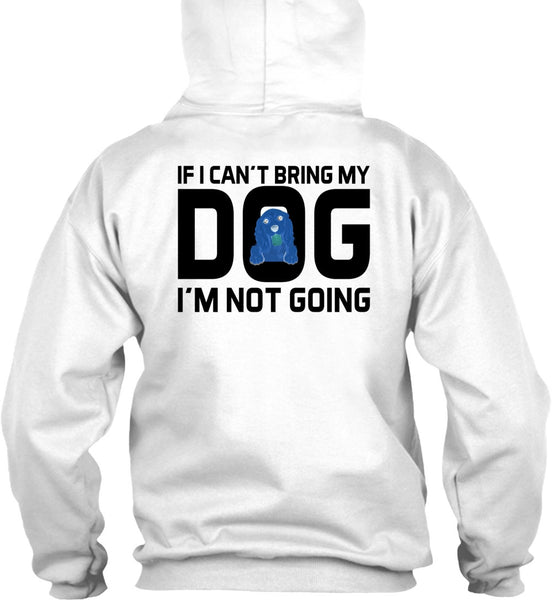 I Can't Bring My Dog T Shirt, Favorite T Shirt
