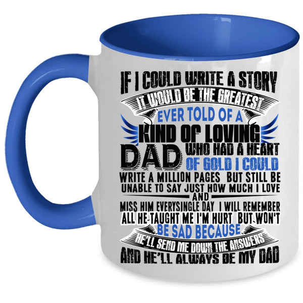 My Dad Always Be My Dad Coffee Mug, If I Could Write A Story Accent Mug