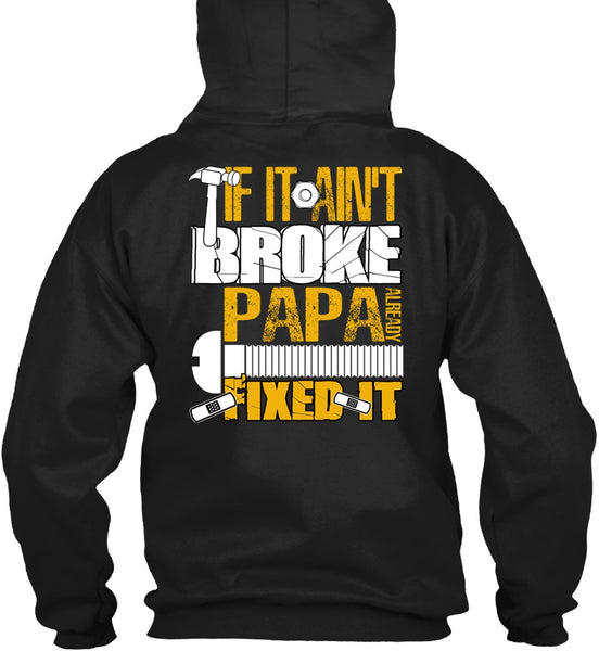 If It Ain't Broke Papa Already Fixed It T Shirt, Being A Papa T Shirt