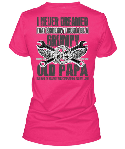 I Would Be A Grumpy Old Papa T Shirt, I Love Papa T Shirt