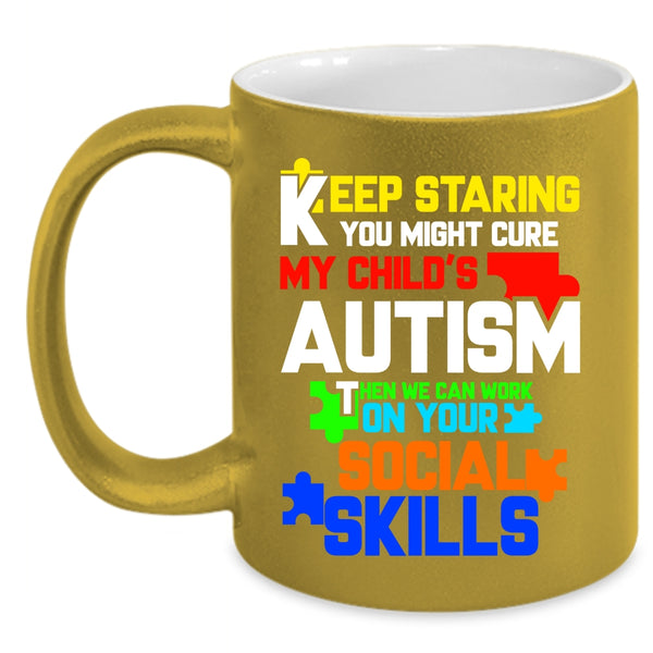 You Might Cure My Child's Autism Coffee Mug, Cute Autism Mom Coffee Cup