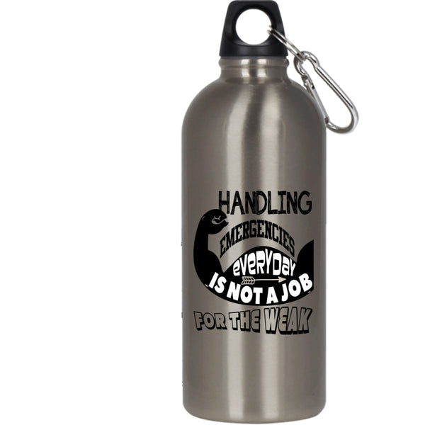 Handling Emergencies Everyday 20 oz Stainless Steel Bottle,Not A Job For The Weak Outdoor Sports Water Bottle