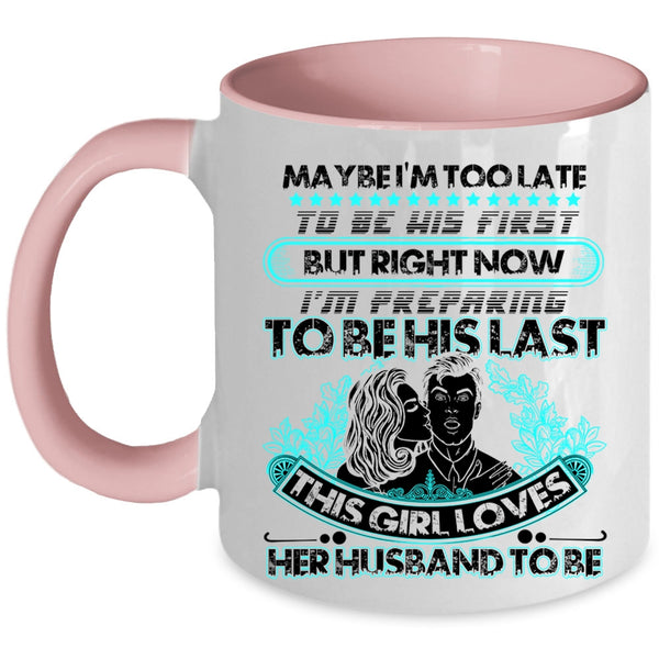 Cool Wife Coffee Mug, This Girl Loves Her Husband To Be Accent Mug