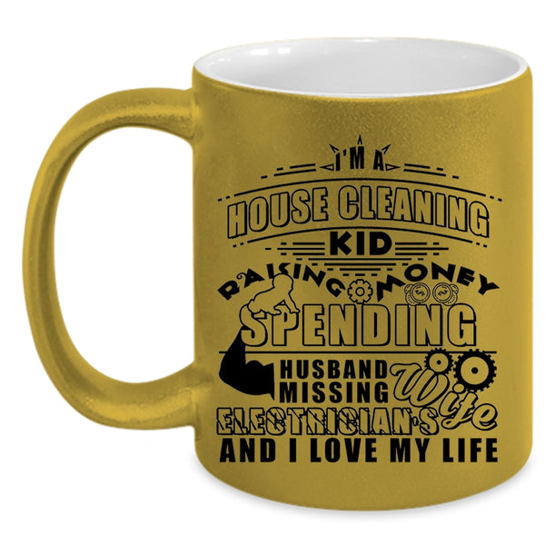 I'm An Electrician's Wife Coffee Mug, I'm A House Cleaning Kid Accent Mug