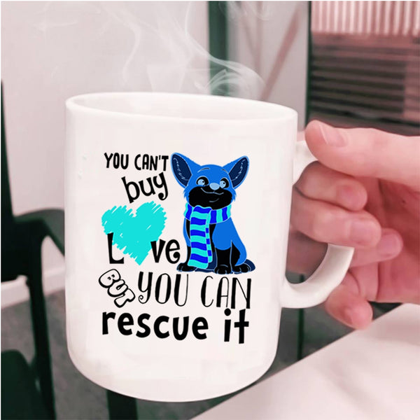 But You Can Rescue It Coffee Mug, You Can't Buy Love Cup