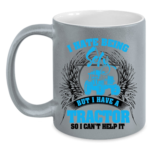 Cool Tractor Driving Coffee Mug, I Have A Tractor Accent Mug