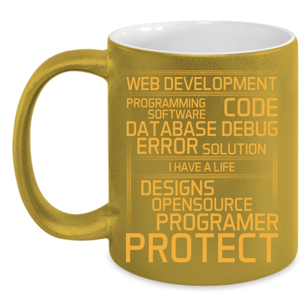 Web Development Coffee Mug, I Have A Life Designs Coffee Cup