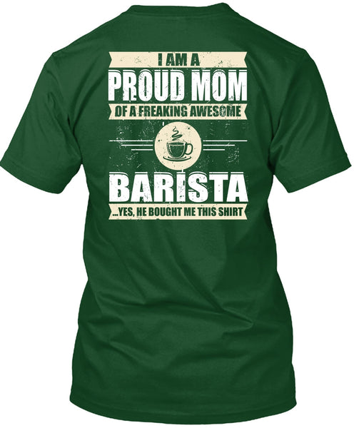 I Am A Proud Mom T Shirt, Awesome Barista T Shirt
