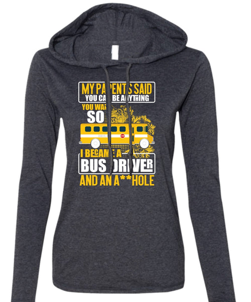 I Became A Bus Driver T Shirt, Being A Bus Driver T Shirt (Anvil Ladies Ringspun Hooded)