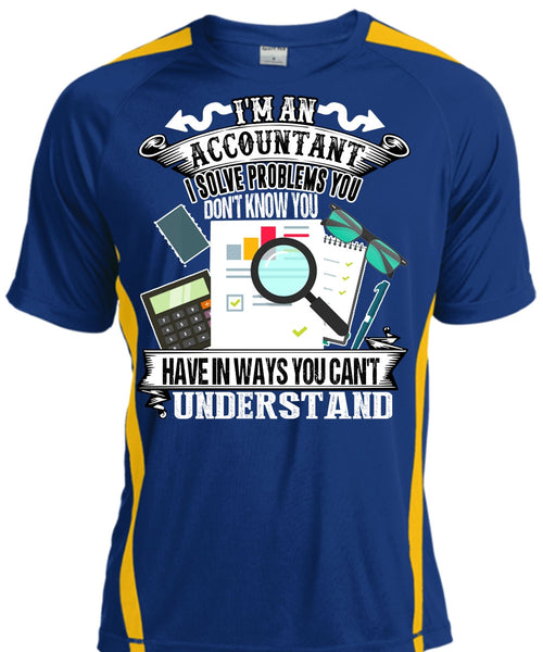 I'm An Accountant T Shirt, You Can't Understand T Shirt, Cool Shirt