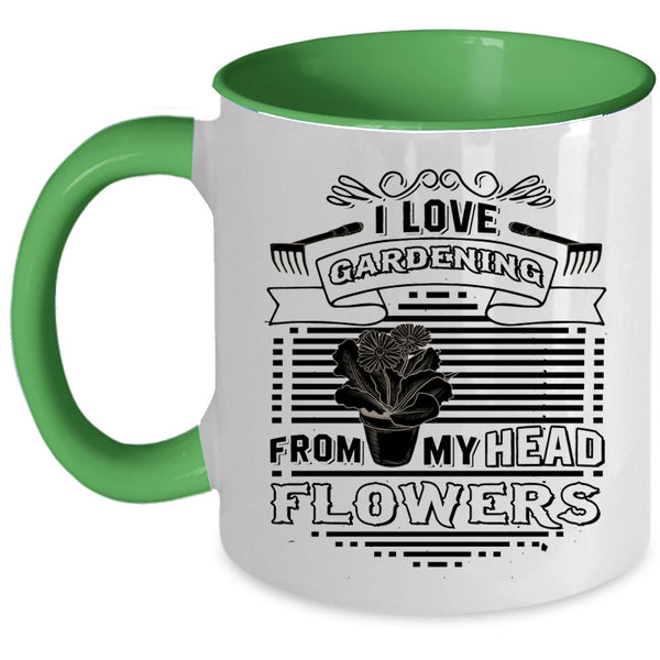 Cute Gardener Coffee Mug, I Love Gardening From My Head Flowers Accent Mug