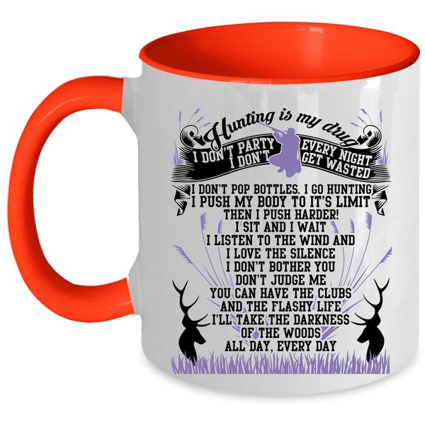 I Love Hunting Coffee Mug, Hunting Is My Drug Accent Mug