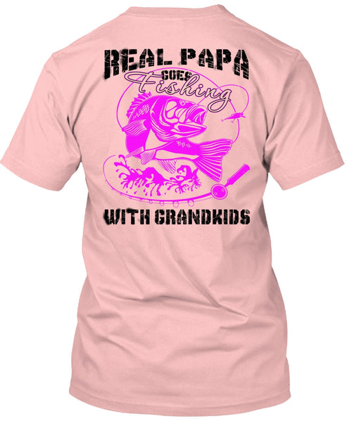 Real Papa Goes Fishing With Grandkids T Shirt, Being A Daddy T Shirt
