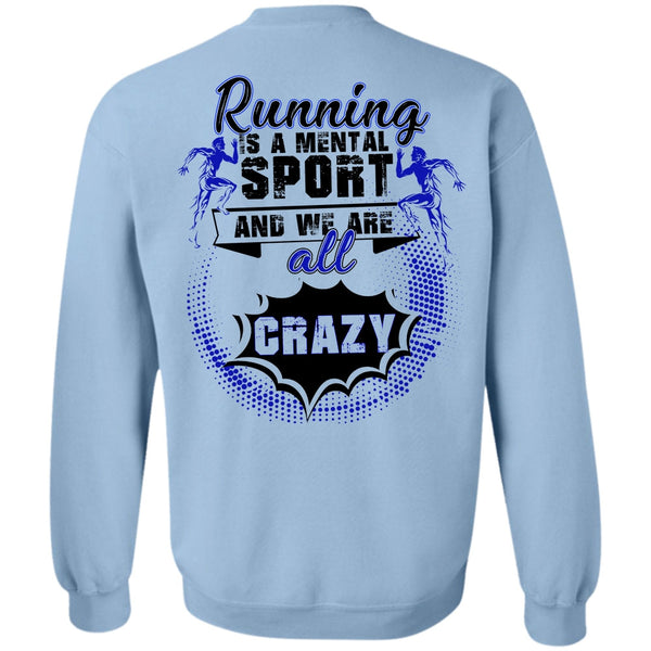 Being A Runner T Shirt, Running Is A Mental Sport Sweatshirt