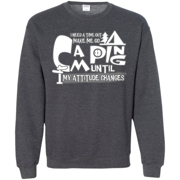 I Need A Time Out T Shirt, I'm A Camping Lover Sweatshirt