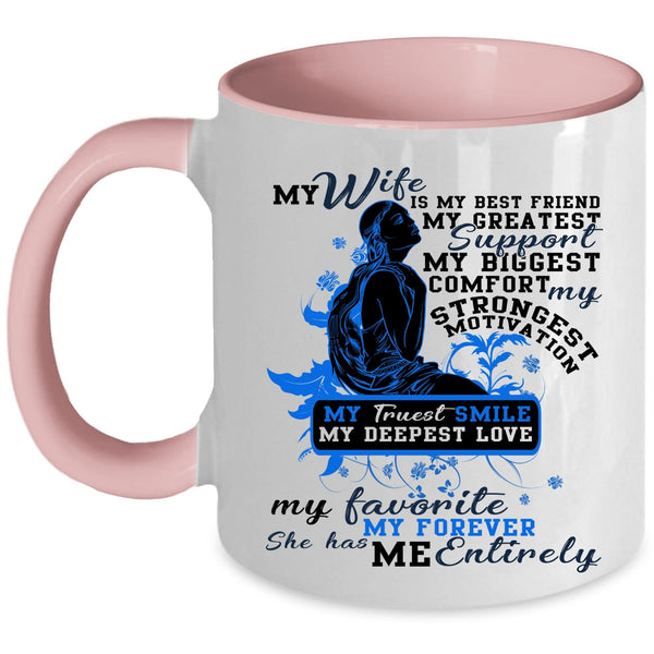 She has My Entirely Coffee Mug, My Wife Is My Best Friend Accent Mug