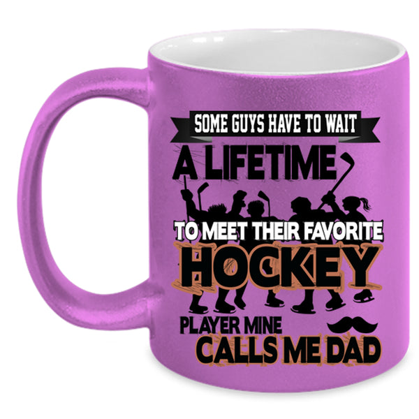 Mine Calls Me Dad Coffee Mug, Favorite Hockey Player Accent Mug