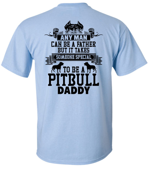 Special To Be A Pit Bull Daddy T Shirt, I Love My Dog T Shirt