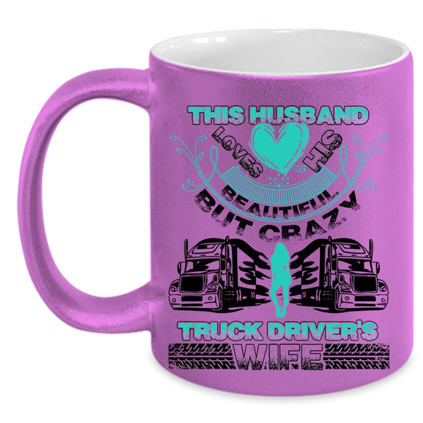 Cool Husband Coffee Mug, This Husband Loves His Truck Driver's Wife Accent Mug