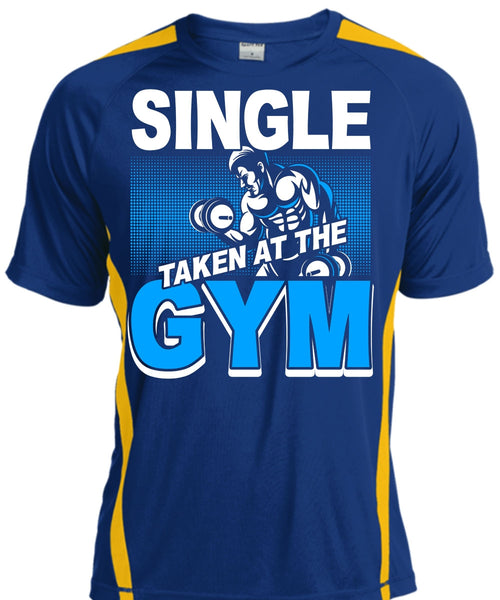 Single Taken At The Gym T Shirt, My Favorite T Shirt, Cool Shirt