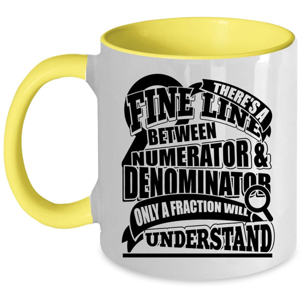 Only A Fraction Will Understand Coffee Mug, Numerator And Denominator Accent Mug