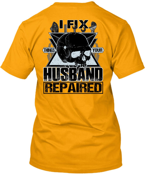 I Fix Things Your Husband Repaired T Shirt, I Love Mechanic T Shirt