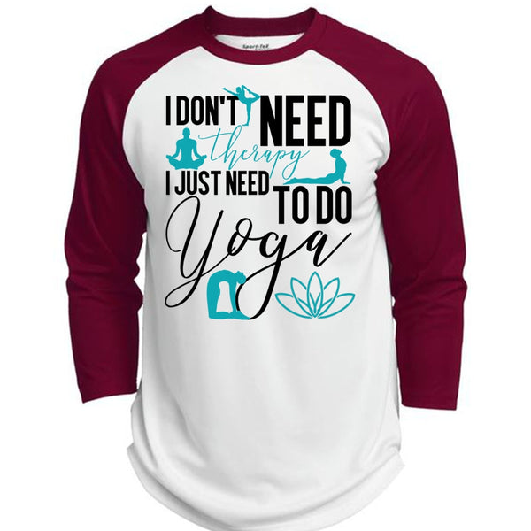 I Don't Need Therapy T Shirt, I Love Yoga T Shirt, Awesome T-Shirts  (Polyester Game Baseball Jersey)