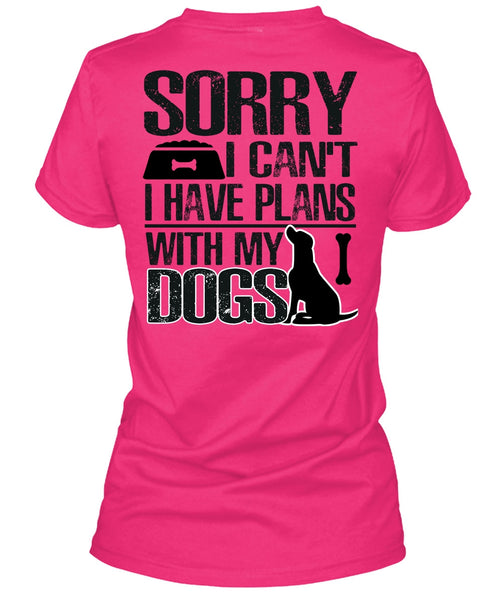 I Have Plans With My Dogs T Shirt, I Love My Dog T Shirt