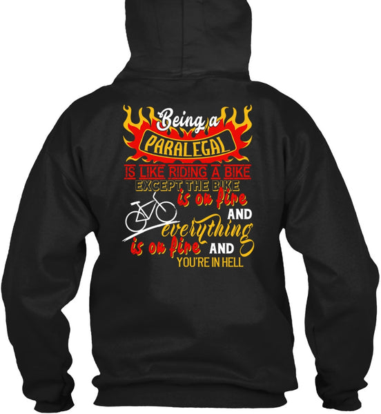 Being A Paralegal Is Like Riding A Bike T Shirt, The Bike Is On Fire T Shirt