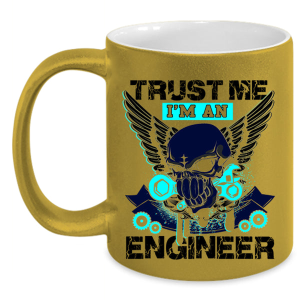 Cool Engineers Coffee Mug, Trust Me I'm An Engineer Accent Mug