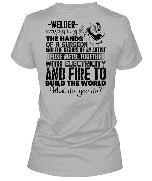 Welder Everyday Using The Hands T Shirt, I Love Welding T Shirt