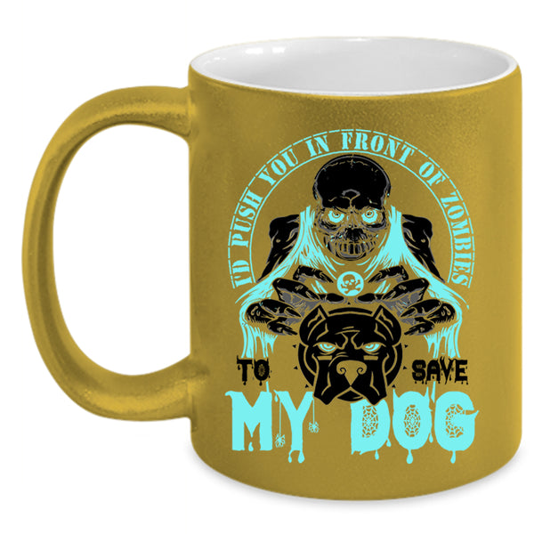 To Save My Dog Coffee Mug, I'd Push You In Front Of Zombies Accent Mug