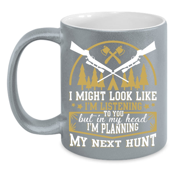 In My Head I'm Planning My Next Hunt Coffee Mug, Funny Hunting Coffee Cup