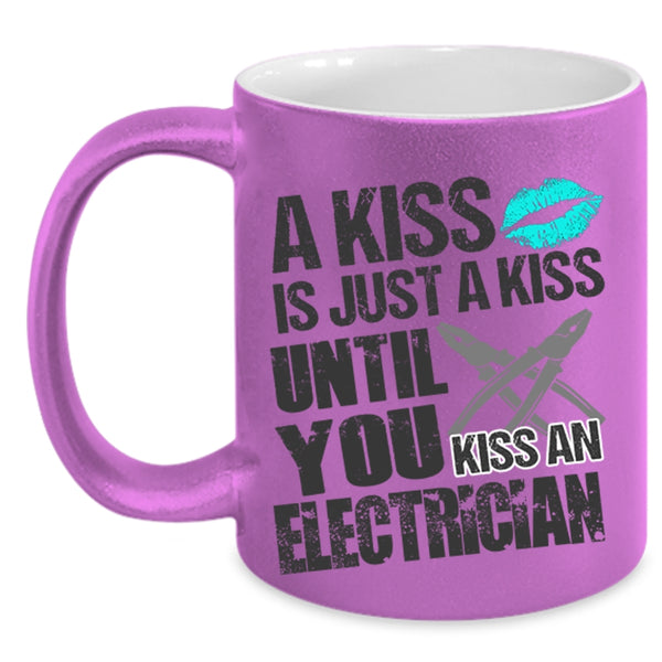 Until You Kiss An Electrician Coffee Mug, A Kiss Is Just A Kiss Accent Mug