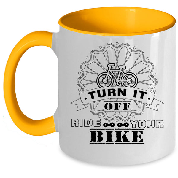 Funny Riding Coffee Mug, Turn It Off Ride Your Bike Accent Mug