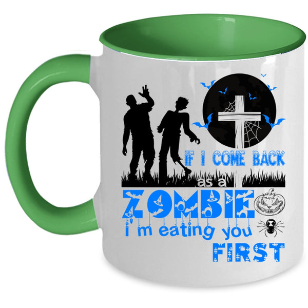 I'm Eating You First Coffee Mug, If I Come Back As A Zombie Accent Mug