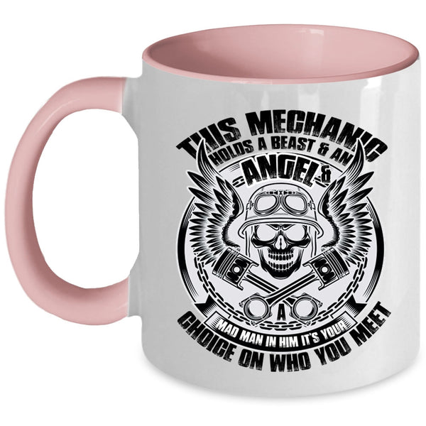 Cool Mechanics Coffee Mug, This Mechanic Holds A Beast And An Angel Accent Mug