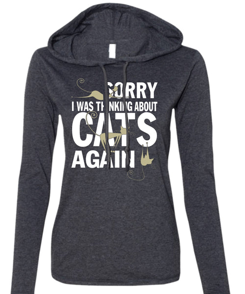 I Was Thinking About Cats Again T Shirt, My Favorite T Shirt (Anvil Ladies Ringspun Hooded)