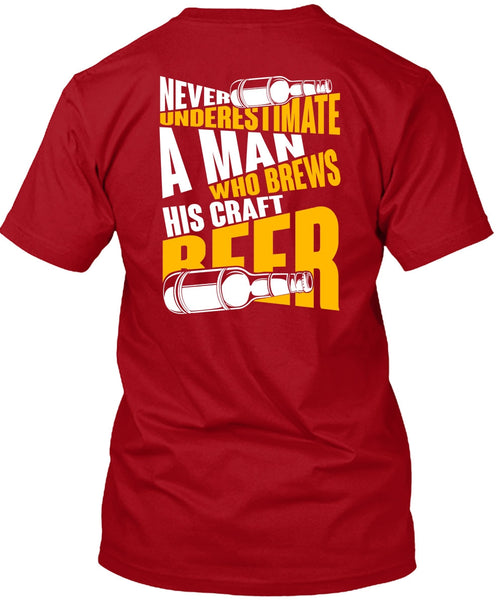 Never Underestimate A Man T Shirt, Brews His Craft Beer T Shirt