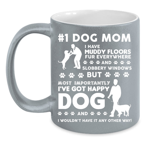 Dog Mom Cup, I've Got Happy Dog Mug