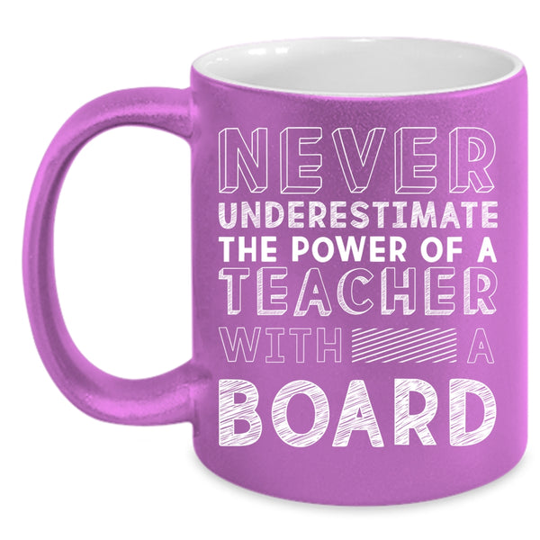The Power Of A Teacher With A Board Coffee Mug, Awesome Teacher Coffee Cup